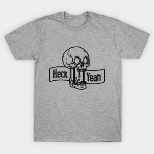 Heck Yeah Skull Tattoo T-Shirt - Edgy and Bold Graphic T-Shirt